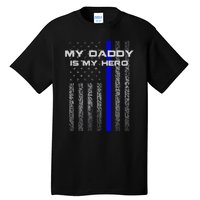 Thine Blue Line Flag My Daddy My Hero Police Son or Daughter Tall T-Shirt