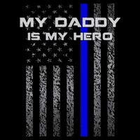 Thine Blue Line Flag My Daddy My Hero Police Son or Daughter Button
