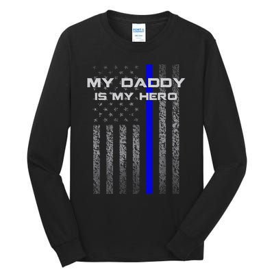 Thine Blue Line Flag My Daddy My Hero Police Son or Daughter Tall Long Sleeve T-Shirt