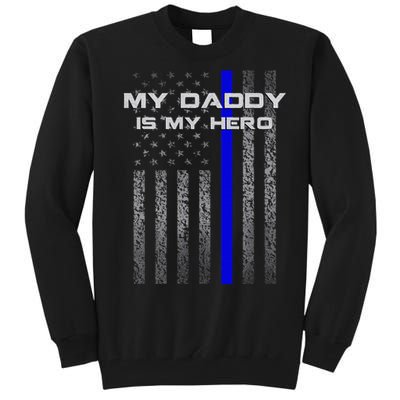 Thine Blue Line Flag My Daddy My Hero Police Son or Daughter Tall Sweatshirt