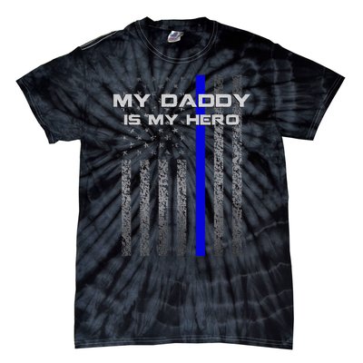 Thine Blue Line Flag My Daddy My Hero Police Son or Daughter Tie-Dye T-Shirt