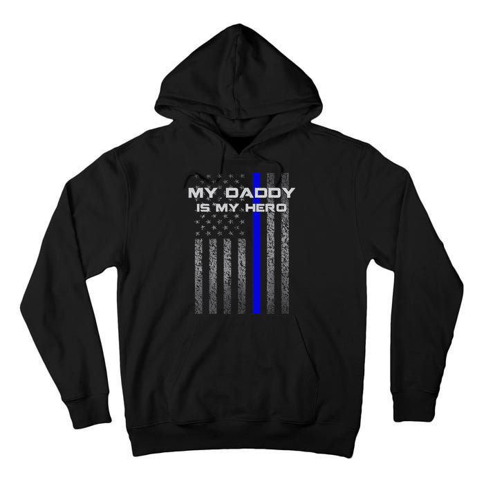 Thine Blue Line Flag My Daddy My Hero Police Son or Daughter Tall Hoodie