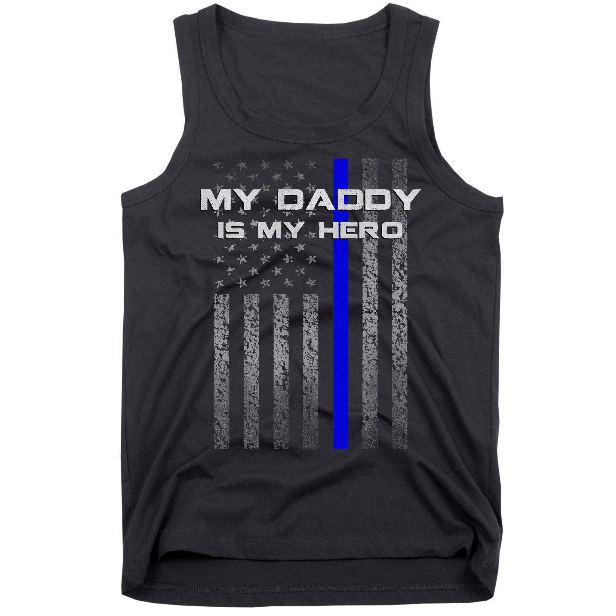 Thine Blue Line Flag My Daddy My Hero Police Son or Daughter Tank Top