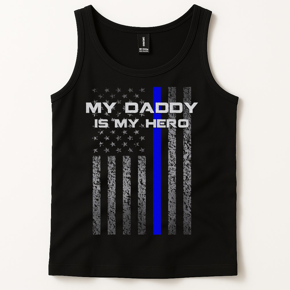 Thine Blue Line Flag My Daddy My Hero Police Son or Daughter Tank Top