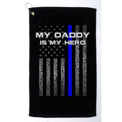 Thine Blue Line Flag My Daddy My Hero Police Son or Daughter Golf Towel