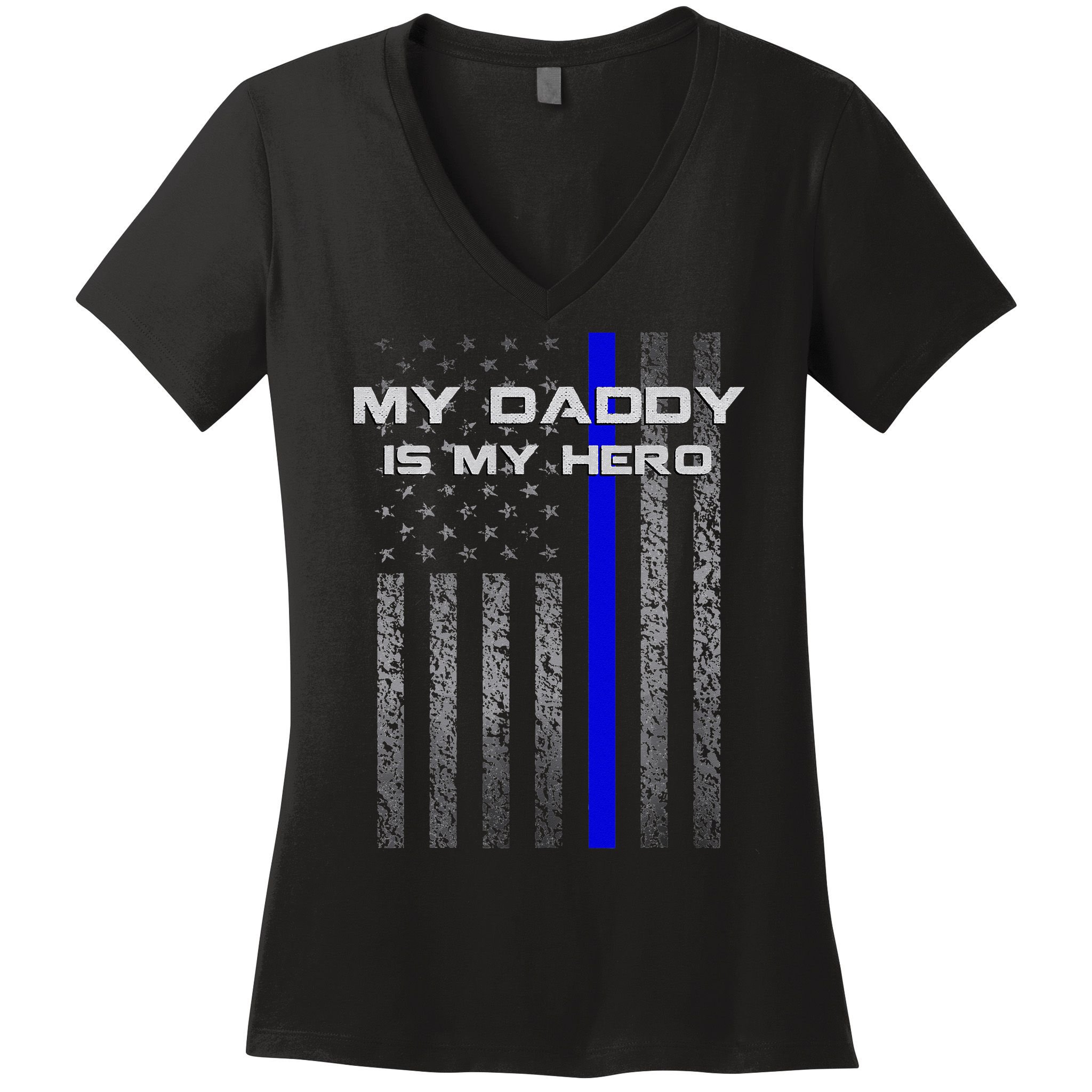 Thine Blue Line Flag My Daddy My Hero Police Son or Daughter Women's V-Neck T-Shirt