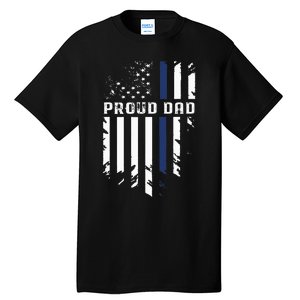 Thin Blue Line Proud Dad Police Family Tall T-Shirt