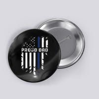 Thin Blue Line Proud Dad Police Family Button