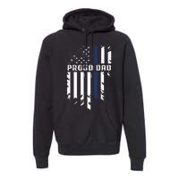 Thin Blue Line Proud Dad Police Family Premium Hoodie