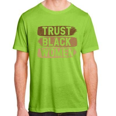 Trust Black Melanin Black History Month Funny Gift Adult ChromaSoft Performance T-Shirt