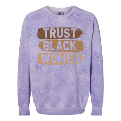 Trust Black Melanin Black History Month Funny Gift Colorblast Crewneck Sweatshirt