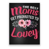 The Best Moms Get Promoted To Lovey Grandma Mother's day Poster