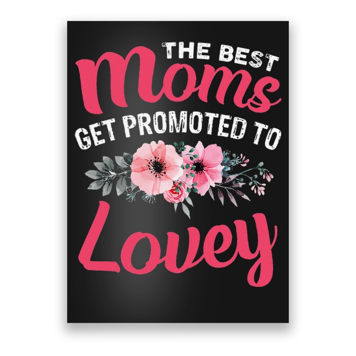 The Best Moms Get Promoted To Lovey Grandma Mother's day Poster