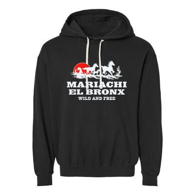 The Bronx Mariachi El Bronx Wild And Free Garment-Dyed Fleece Hoodie