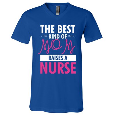 The Best Mom Raises A Nurse Funny Gift For Nurses Mother Cool Gift V-Neck T-Shirt