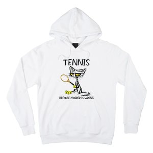 Tennis Because Murder Is Wrong Best For Ideas Cat Lovers Hoodie