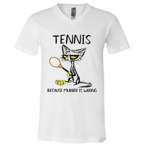 Tennis Because Murder Is Wrong Best For Ideas Cat Lovers V-Neck T-Shirt