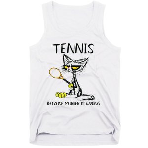 Tennis Because Murder Is Wrong Best For Ideas Cat Lovers Tank Top