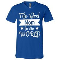 The Best Mom In The World Mother Family Meaningful Gift V-Neck T-Shirt