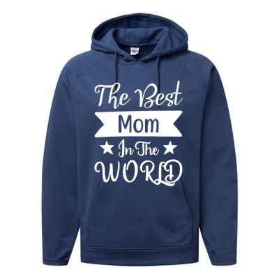 The Best Mom In The World Mother Family Meaningful Gift Performance Fleece Hoodie