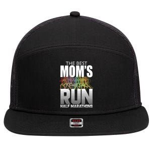 The Best Moms Run Half Marathons Meaningful Gift Runner Great Gift 7 Panel Mesh Trucker Snapback Hat