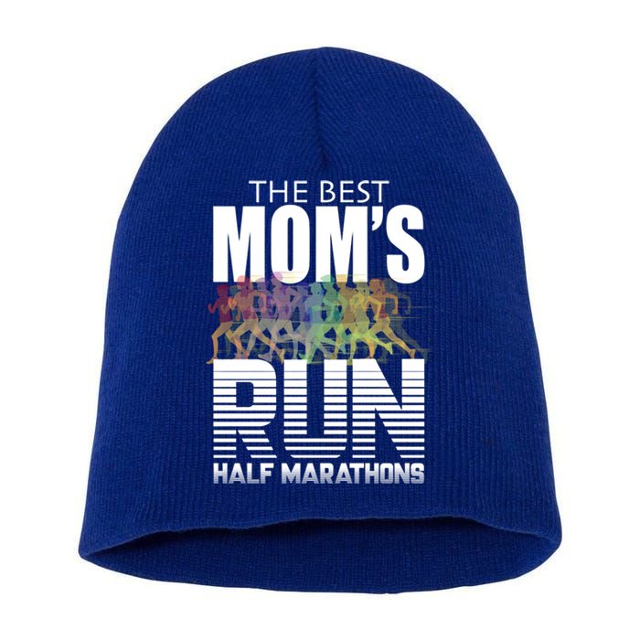 The Best Moms Run Half Marathons Meaningful Gift Runner Great Gift Short Acrylic Beanie