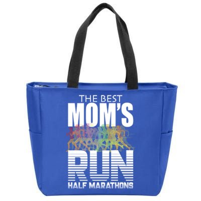 The Best Moms Run Half Marathons Meaningful Gift Runner Great Gift Zip Tote Bag