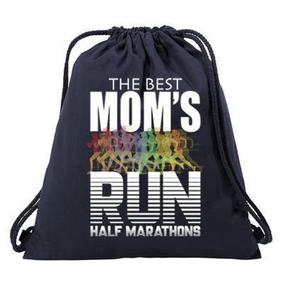 The Best Moms Run Half Marathons Meaningful Gift Runner Great Gift Drawstring Bag