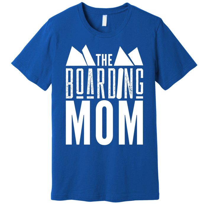 The Boarding Mom Mother Snowboarding Snowboard Snowboarder Gift Premium T-Shirt