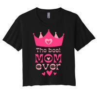 The Best Mom Ever Princess Women's Crop Top Tee