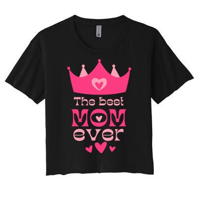 The Best Mom Ever Princess Women's Crop Top Tee