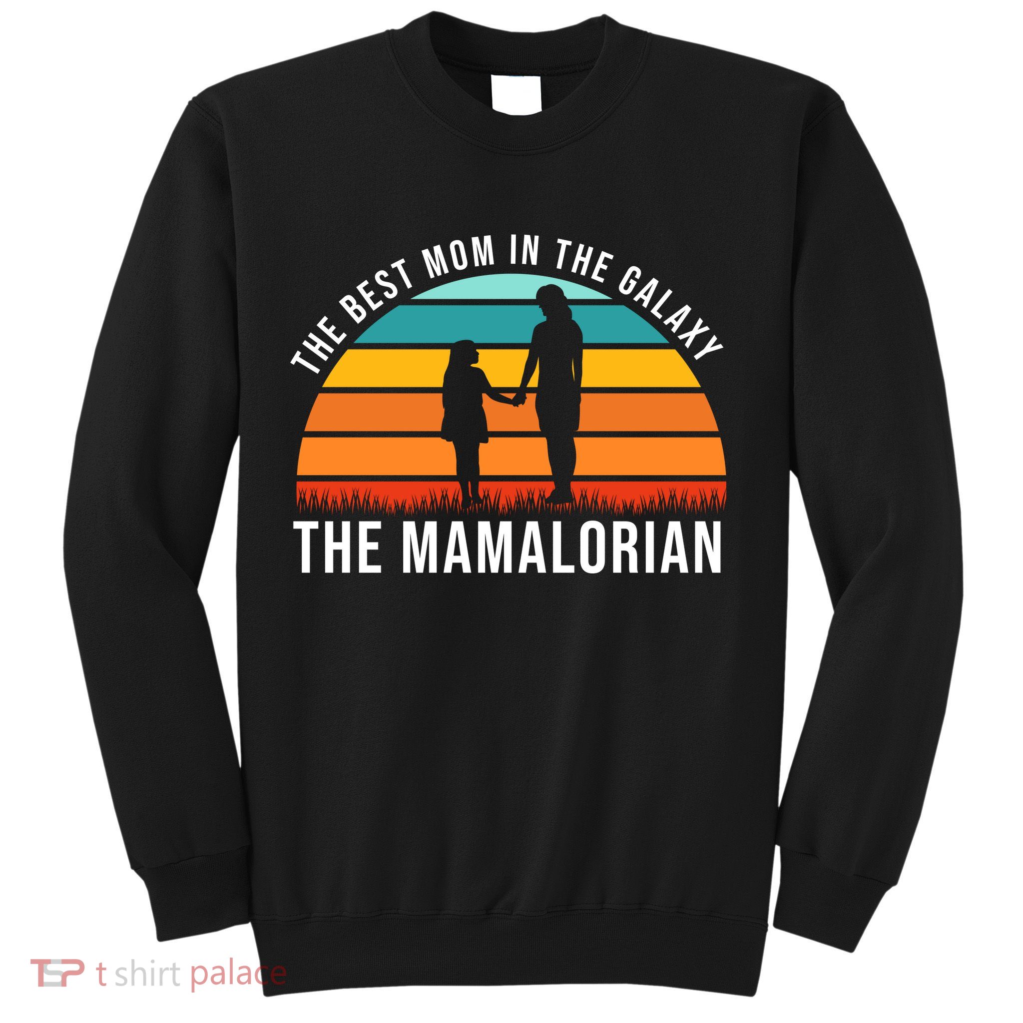 The Best Mom In The Galaxy The Mamalorian Retro Sunset Sweatshirt