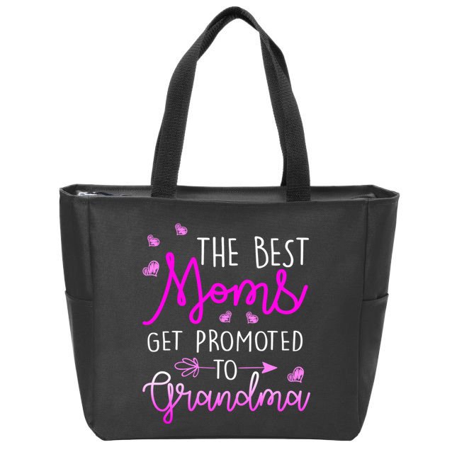 The Best Moms Get Promoted To Grandma Zip Tote Bag