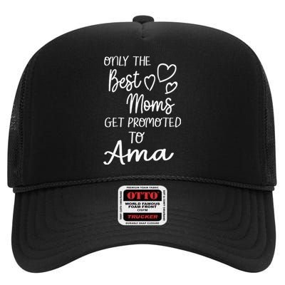 The Best Moms Get Promoted To Ama For Special Grandma High Crown Mesh Back Trucker Hat