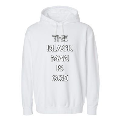 The Black Man Is God Nge Gods And Earths 5 Percent Great Gift Garment-Dyed Fleece Hoodie