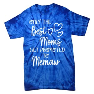 The Best Moms Get Promoted To Memaw For Special Grandma Cute Gift Tie-Dye T-Shirt