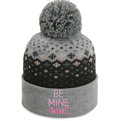 Trendy Be Mine Be Wine Valentine's Day Humor Cool Gift The Baniff Cuffed Pom Beanie