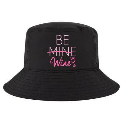 Trendy Be Mine Be Wine Valentine's Day Humor Cool Gift Cool Comfort Performance Bucket Hat