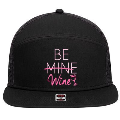 Trendy Be Mine Be Wine Valentine's Day Humor Cool Gift 7 Panel Mesh Trucker Snapback Hat