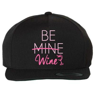 Trendy Be Mine Be Wine Valentine's Day Humor Cool Gift Wool Snapback Cap