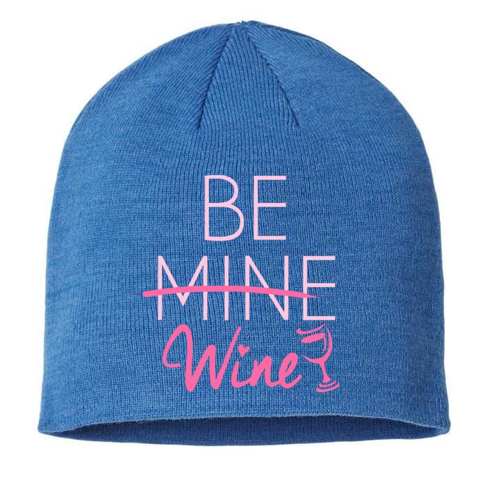 Trendy Be Mine Be Wine Valentine's Day Humor Cool Gift Sustainable Beanie