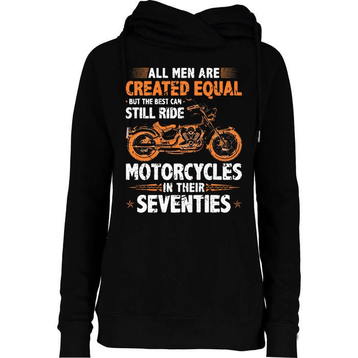 The Best Men Can Still Ride Motorcycles In Their 70s Biker Womens Funnel Neck Pullover Hood