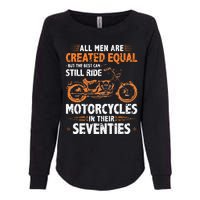 The Best Men Can Still Ride Motorcycles In Their 70s Biker Womens California Wash Sweatshirt