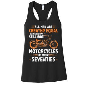 The Best Men Can Still Ride Motorcycles In Their 70s Biker Women's Racerback Tank