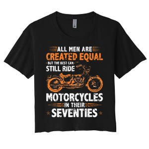 The Best Men Can Still Ride Motorcycles In Their 70s Biker Women's Crop Top Tee