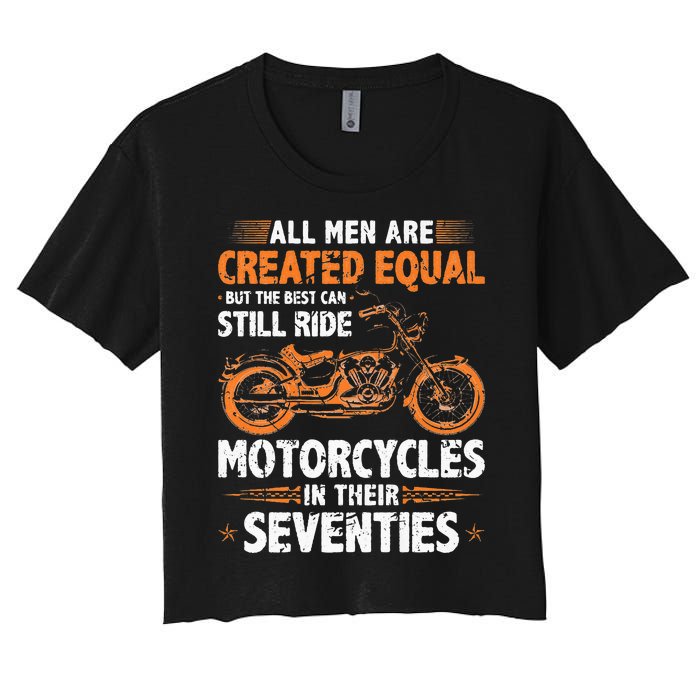 The Best Men Can Still Ride Motorcycles In Their 70s Biker Women's Crop Top Tee