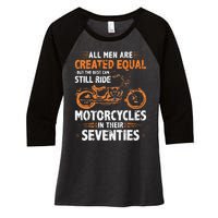 The Best Men Can Still Ride Motorcycles In Their 70s Biker Women's Tri-Blend 3/4-Sleeve Raglan Shirt