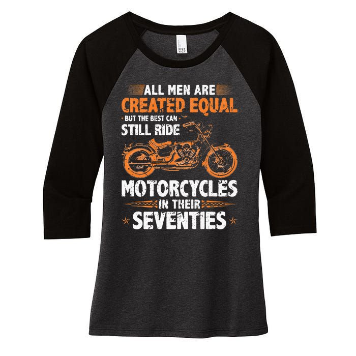 The Best Men Can Still Ride Motorcycles In Their 70s Biker Women's Tri-Blend 3/4-Sleeve Raglan Shirt