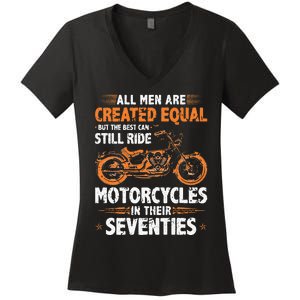 The Best Men Can Still Ride Motorcycles In Their 70s Biker Women's V-Neck T-Shirt