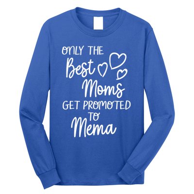 The Best Moms Get Promoted To Mema For Special Grandma Cute Gift Long Sleeve Shirt